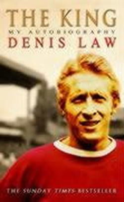 The King - Denis Law - Books - Transworld Publishers Ltd - 9780553815597 - August 2, 2004