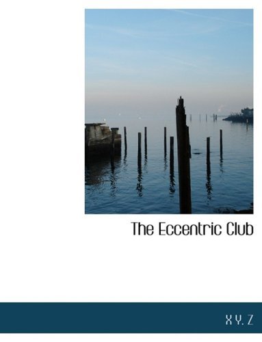 Cover for X Y. Z · The Eccentric Club (Hardcover bog) [Large Print, Large Type edition] (2008)