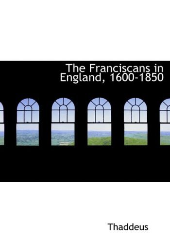 Cover for Thaddeus · The Franciscans in England, 1600-1850 (Hardcover Book) [Large Print, Lrg edition] (2008)