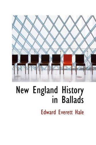 Cover for Edward Everett Hale · New England History in Ballads (Hardcover Book) (2008)