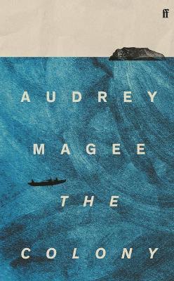 Cover for Audrey Magee · The Colony: 'Vivid and memorable.' Sarah Moss (Hardcover Book) [Main edition] (2022)