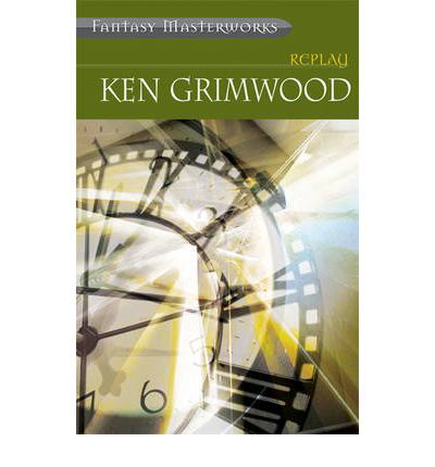 Cover for Ken Grimwood · Replay (Pocketbok) (2005)