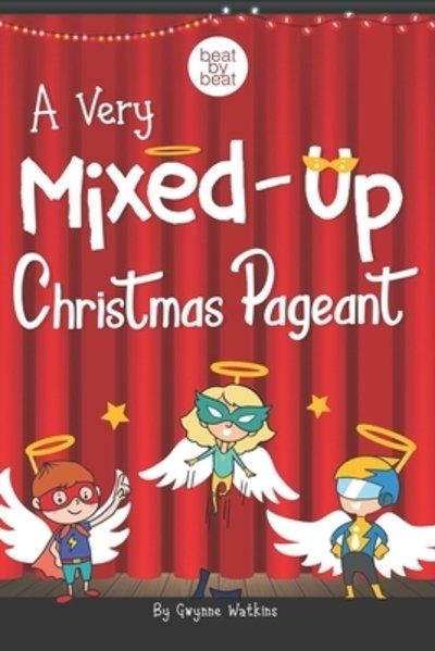 Cover for Gwynne Watkins · A Very Mixed-Up Christmas Pageant : A Nativity Play for Kids (Taschenbuch) (2019)