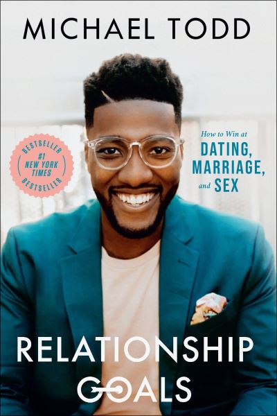 Cover for Michael Todd · Relationship Goals: How to Win at Dating, Marriage, and Sex (Taschenbuch) (2022)