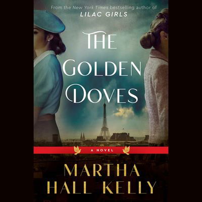 Golden Doves - Martha Hall Kelly - Audio Book - Penguin Random House Audio Publishing Gr - 9780593668597 - 18. april 2023