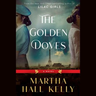 Golden Doves - Martha Hall Kelly - Lydbok - Penguin Random House Audio Publishing Gr - 9780593668597 - 18. april 2023