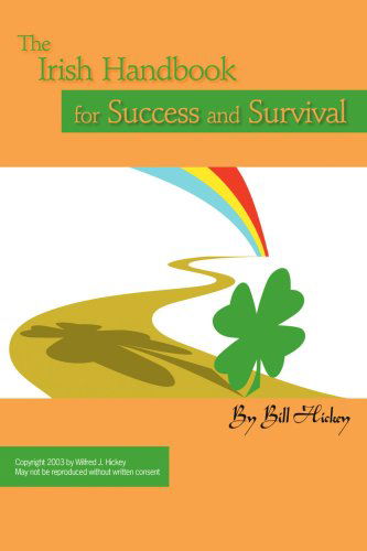 Cover for Bill Hickey · The Irish Handbook for Success and Survival (Paperback Book) (2004)