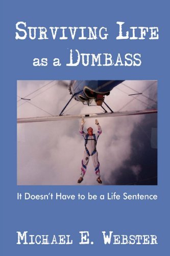 Cover for Michael Webster · Surviving Life As a Dumbass: It Doesn't Have to Be a Life Sentence (Hardcover Book) (2008)