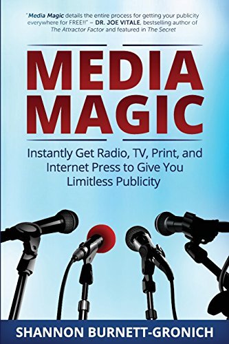 Cover for Shannon M Burnett-gronich · Media Magic: Instantly Get Radio, Tv, Print and Internet Press to Give You Limitless Publicity (Paperback Bog) (2014)