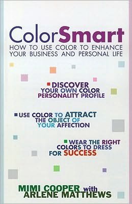 Color Smart: How to Use Color to Enhance Your Business and Personal Life - Arlene Modica Matthews - Kirjat - Gallery Books - 9780671034597 - lauantai 1. heinäkuuta 2000