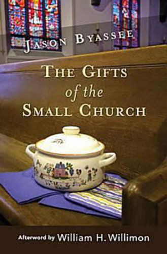 Cover for Jason Byassee · The Gifts of the Small Church (Ministry in the Small Membership Church) (Paperback Book) (2010)