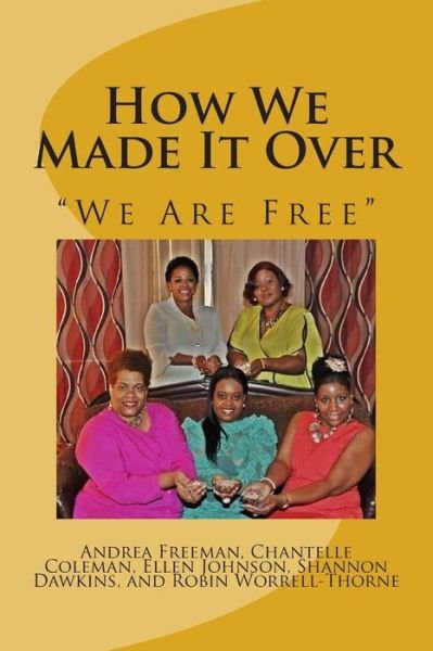 How We Made It over - Ellen Johnson - Libros - Changing Lives And Sincerely Supporting  - 9780692262597 - 29 de julio de 2014