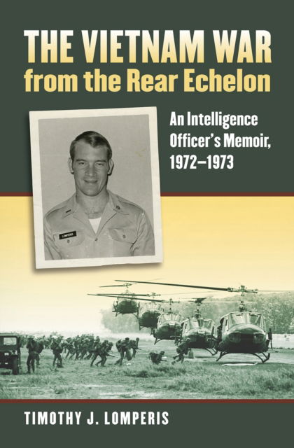 Cover for Timothy J. Lomperis · The Vietnam War from the Rear Echelon: An Intelligence Officer's Memoir, 1972-1973 (Paperback Book) (2023)