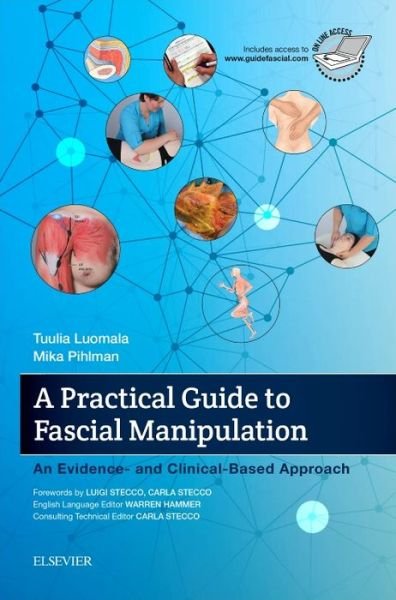 Cover for Luomala, Tuulia (Physiotherapist / Lecturer / Teacher, Fysioterapia Tuulia Luomala, Turenki, Finland) · A Practical Guide to Fascial Manipulation: an evidence- and clinical-based approach (Innbunden bok) (2016)