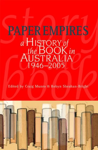 Cover for Craig Munro · Paper Empires: a History of the Book in Australia 1946-2005 (Hardcover Book) (2006)