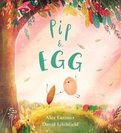 Cover for Alex Latimer · Pip and Egg (HB) (Hardcover Book) (2021)