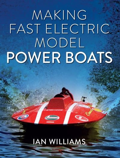 Cover for Ian Williams · Making Fast Electric Model Power Boats (Taschenbuch) (2023)