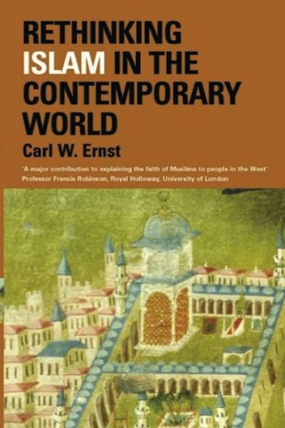 Cover for Carl W. Ernst · Rethinking Islam in the Contemporary World (Paperback Book) (2004)