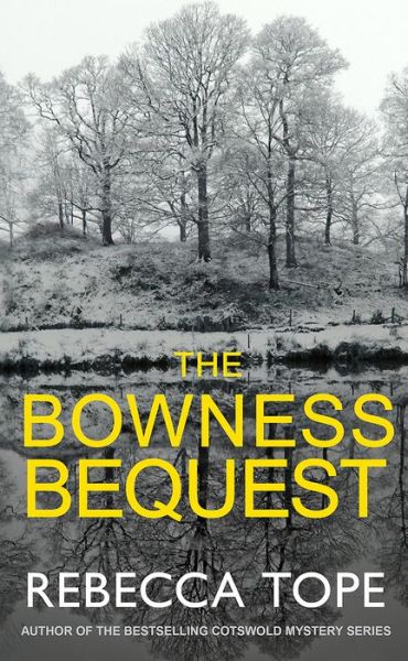 Cover for Tope, Rebecca (Author) · The Bowness Bequest: The compelling English cosy crime series - Lake District Mysteries (Paperback Book) (2018)