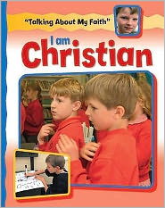 Cover for Cath Senker · Talking About My Faith: I Am Christian - Talking About My Faith (Paperback Book) (2010)