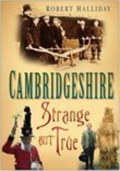 Cover for Robert Halliday · Cambridgeshire: Strange But True (Paperback Book) (1996)