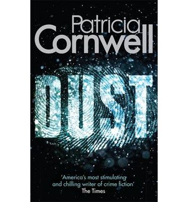 Dust - Kay Scarpetta - Patricia Cornwell - Boeken - Little, Brown Book Group - 9780751547597 - 24 april 2014