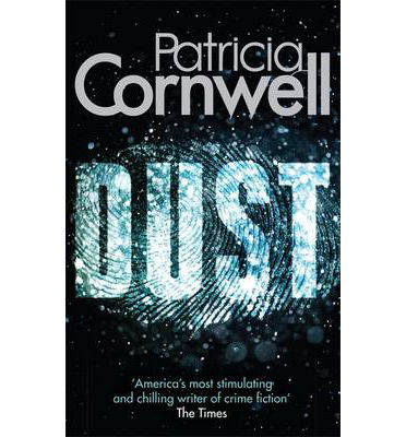 Dust - Kay Scarpetta - Patricia Cornwell - Bøger - Little, Brown Book Group - 9780751547597 - 24. april 2014