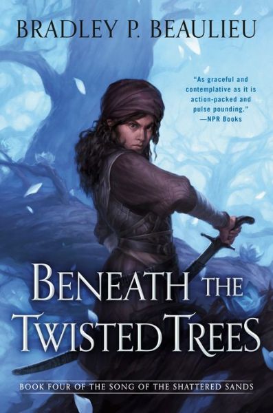 Cover for Bradley P. Beaulieu · Beneath the Twisted Trees - Song of Shattered Sands (Hardcover Book) (2019)