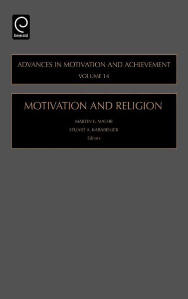 Cover for Martin L Maehr · Motivation and Religion - Advances in Motivation and Achievement (Hardcover Book) (2005)