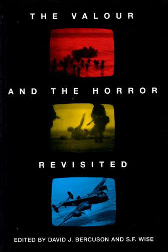 Cover for David J. Bercuson · The Valour and the Horror Revisited (Hardcover Book) (1994)