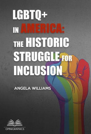 LGBTQ+ in America - Angela Williams - Książki - Omnigraphic, Inc. - 9780780819597 - 1 grudnia 2021