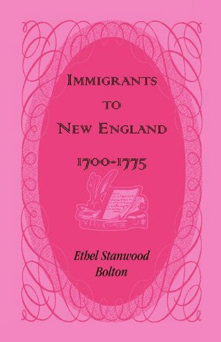 Cover for Ethel Stanwood Bolton · Immigrants to New England, 1700-1775 (Paperback Book) (2009)