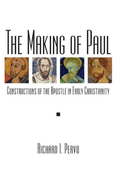 Cover for Richard I. Pervo · The Making of Paul: Constructions of the Apostle in Early Christianity (Paperback Book) (2010)