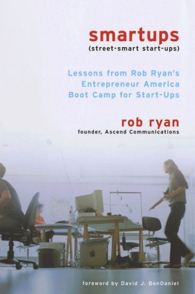 Cover for Rob Ryan · Smartups: Lessons from Rob Ryan's Entrepreneur America Boot Camp for Start-Ups (Book) (2012)