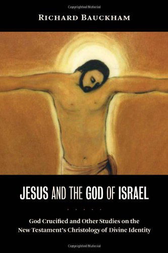 Cover for Richard Bauckham · Jesus and the God of Israel: God Crucifi (Paperback Book) (2008)