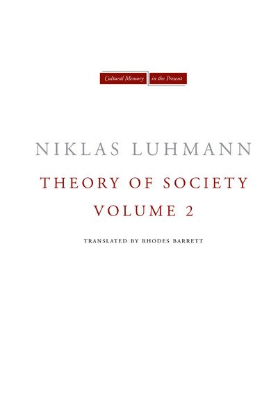 Theory of Society, Volume 2 - Cultural Memory in the Present - Niklas Luhmann - Kirjat - Stanford University Press - 9780804771597 - keskiviikko 21. elokuuta 2013