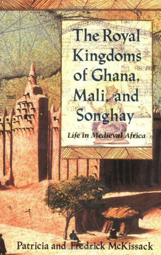 The Royal Kingdoms of Ghana, Mali, and Songhay: Life in Medieval Africa - Patricia McKissack - Books - Square Fish - 9780805042597 - October 15, 1995