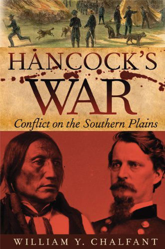 Hancock's War: Conflict on the Southern Plains - Frontier Military Series - William Y. Chalfant - Books - University of Oklahoma Press - 9780806144597 - April 16, 2010