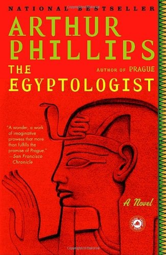 Cover for Arthur Phillips · The Egyptologist: a Novel (Paperback Bog) [Reprint edition] (2005)
