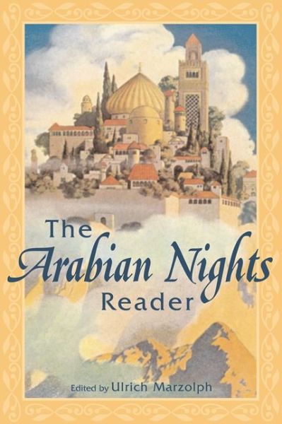 The ""Arabian Nights"" Reader - Fairy-tale Studies - Ulrich Marzolph - Books - Wayne State University Press - 9780814332597 - August 1, 2006