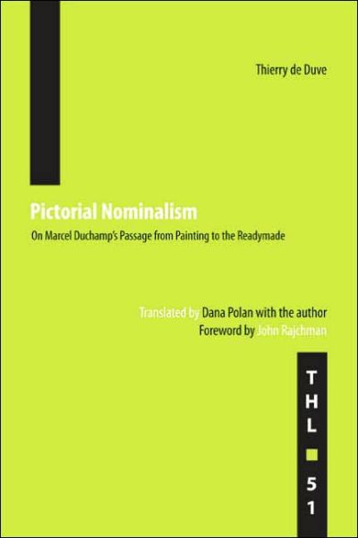 Cover for Thierry De Duve · Pictorial Nominalism: On Marcel Duchamp’s Passage from Painting to the Readymade - Theory and History of Literature (Paperback Book) [New edition] (2005)