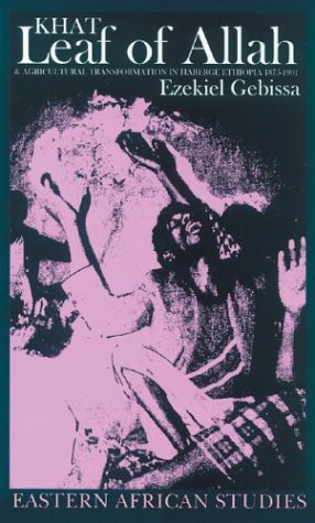 Cover for Ezekiel Gebissa · Leaf of Allah: Khat &amp; Agricultural Transformation in Harerge, Ethiopia 1875-1991 - Eastern African Studies (Gebundenes Buch) (2004)