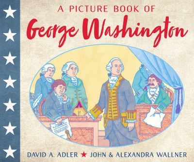 A Picture Book of George Washington - Picture Book Biography - David A. Adler - Books - Holiday House Inc - 9780823440597 - September 11, 2018