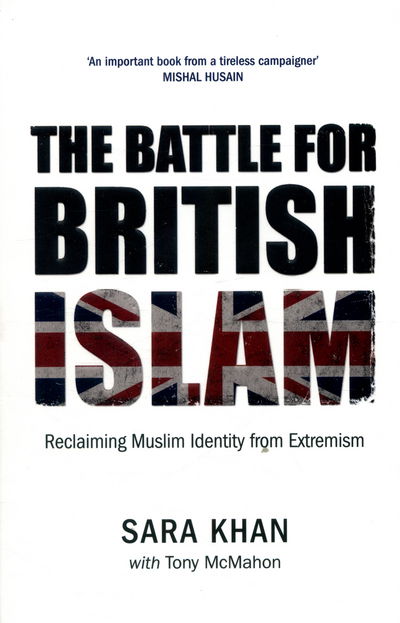 Cover for Sara Khan · The Battle for British Islam: Reclaiming Muslim Identity from Extremism 2016 (Paperback Book) (2016)