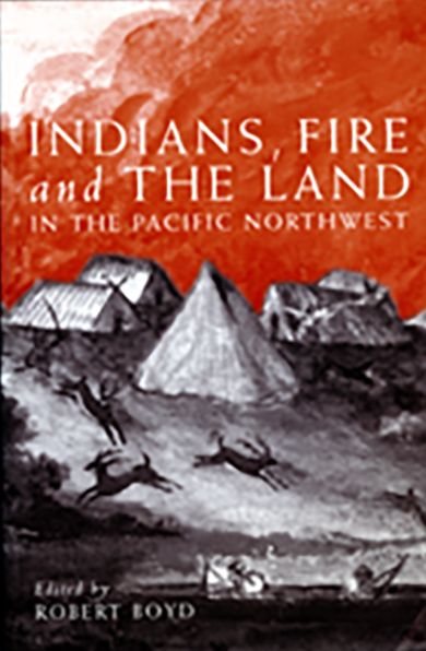 Cover for Robert Boyd · Indians, Fire, and the Land in the Pacific Northwest (Pocketbok) (1999)