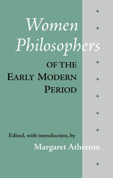 Women Philosophers of the Early Modern Period - Margaret Atherton - Books - Hackett Publishing Co, Inc - 9780872202597 - November 1, 1994