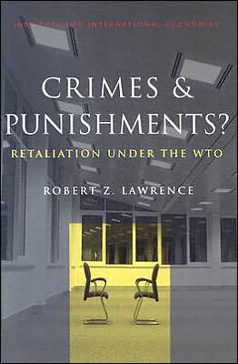 Crimes and Punishments? – Retaliation Under the WTO - Robert Lawrence - Books - The Peterson Institute for International - 9780881323597 - October 15, 2003