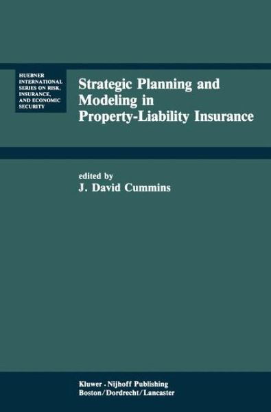 Cover for J David Cummins · Strategic Planning and Modeling in Property-Liability Insurance - Huebner International Series on Risk, Insurance and Economic Security (Hardcover Book) [1985 edition] (1984)