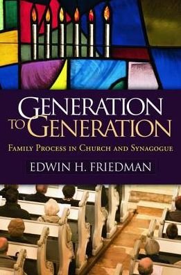Generation to Generation: Family Process in Church and Synagogue - The Guilford Family Therapy - Edwin H. Friedman - Livros - Guilford Publications - 9780898620597 - 25 de dezembro de 1985