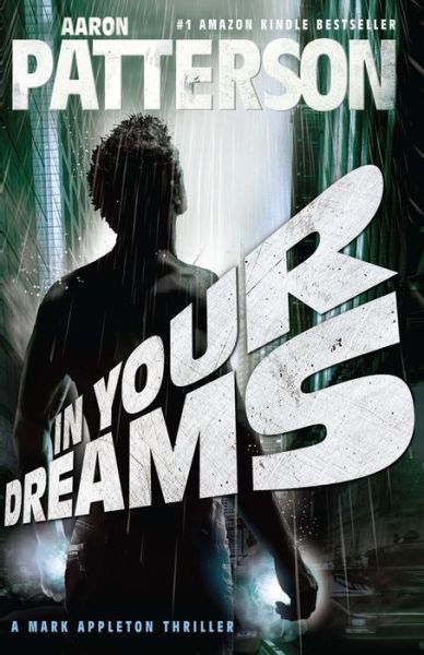 Cover for Aaron Patterson · In Your Dreams: a Mark Appleton Thriller (Paperback Book) (2011)